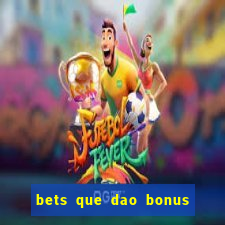 bets que dao bonus no cadastro sem deposito